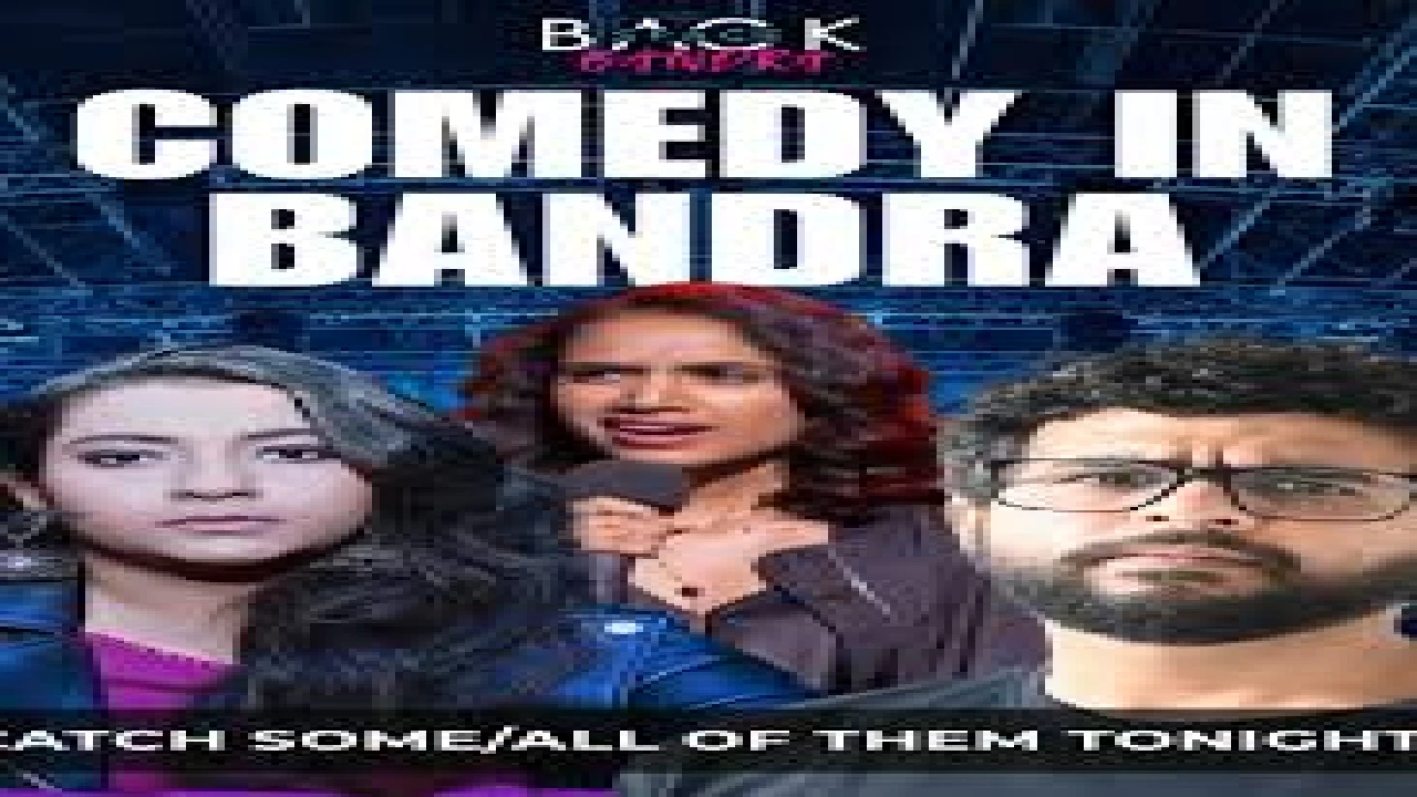Comedy in Bandra - Opening Week